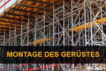 MONTAGE DES GERÜSTES